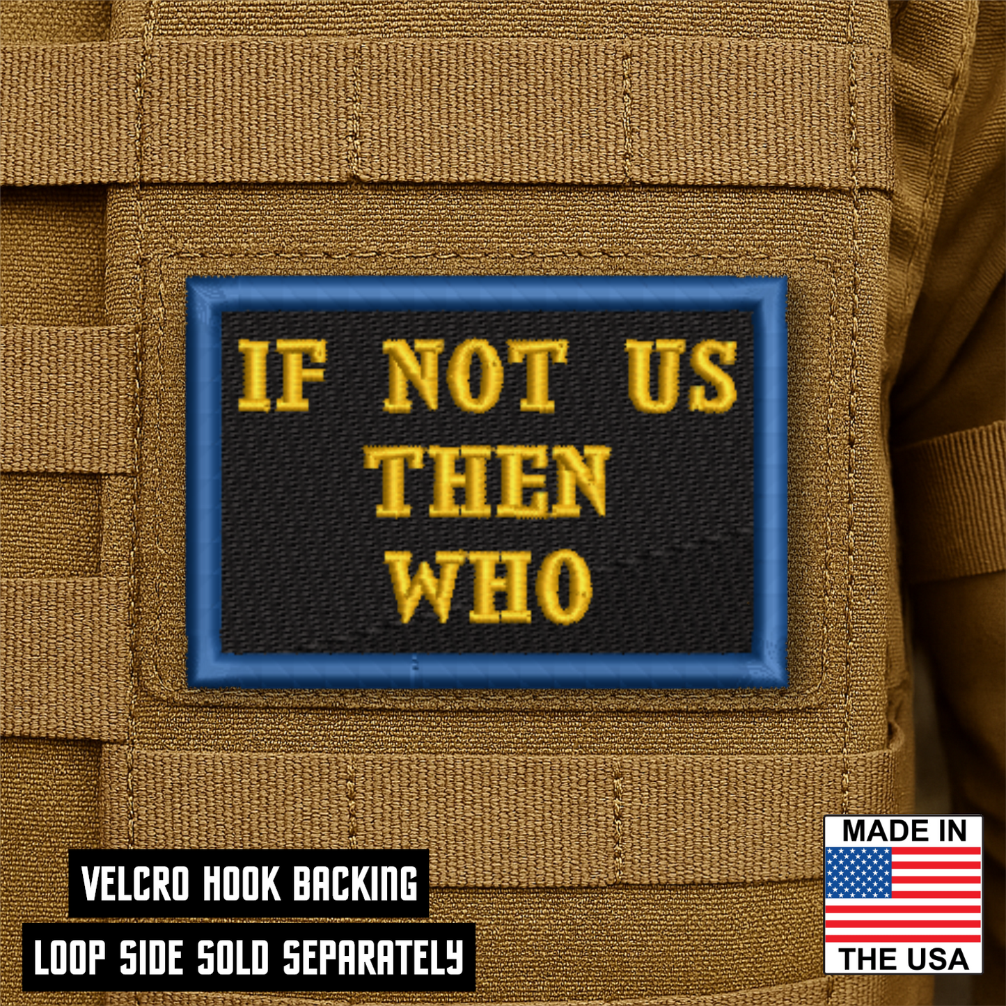 If Not Us Then Who Morale Patch 2"x3" Hook & Loop | Made in USA