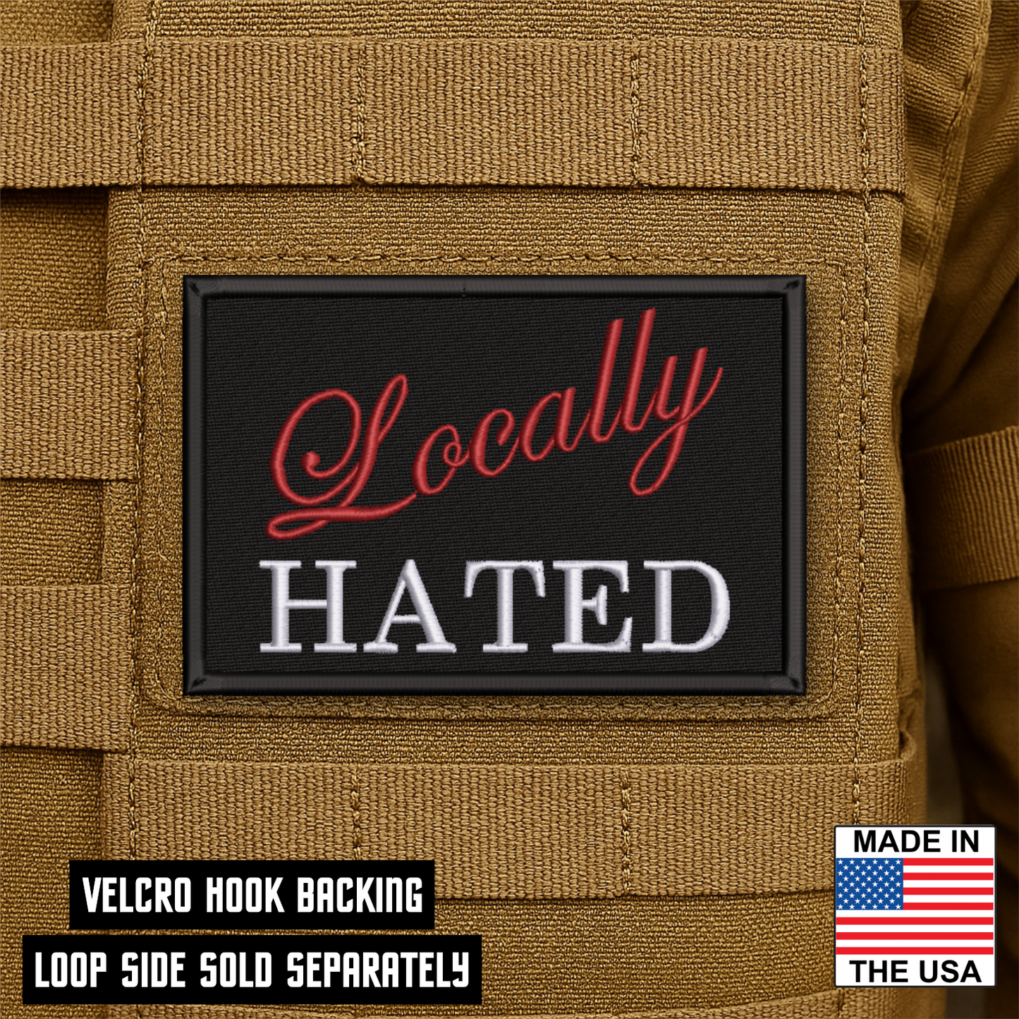 Locally Hated Funny Morale Patch 2"x3" Hook & Loop | Made in USA