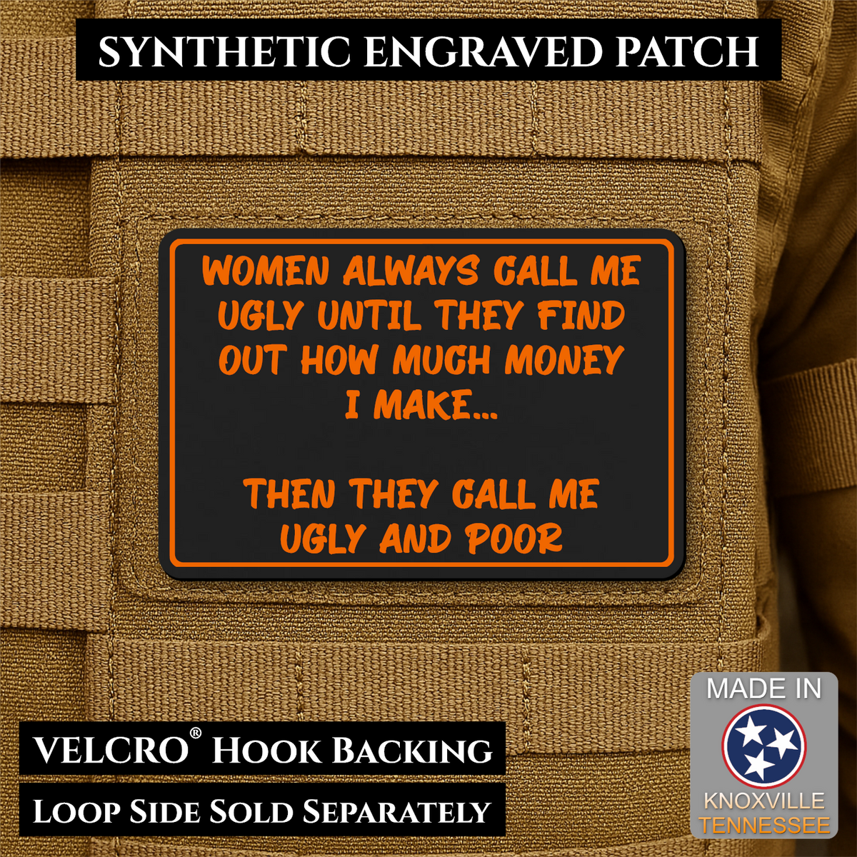 Women Call Me Ugly and Poor Funny Morale Patch, 2x3" | Made in USA | VELCRO® Brand Hook Backing