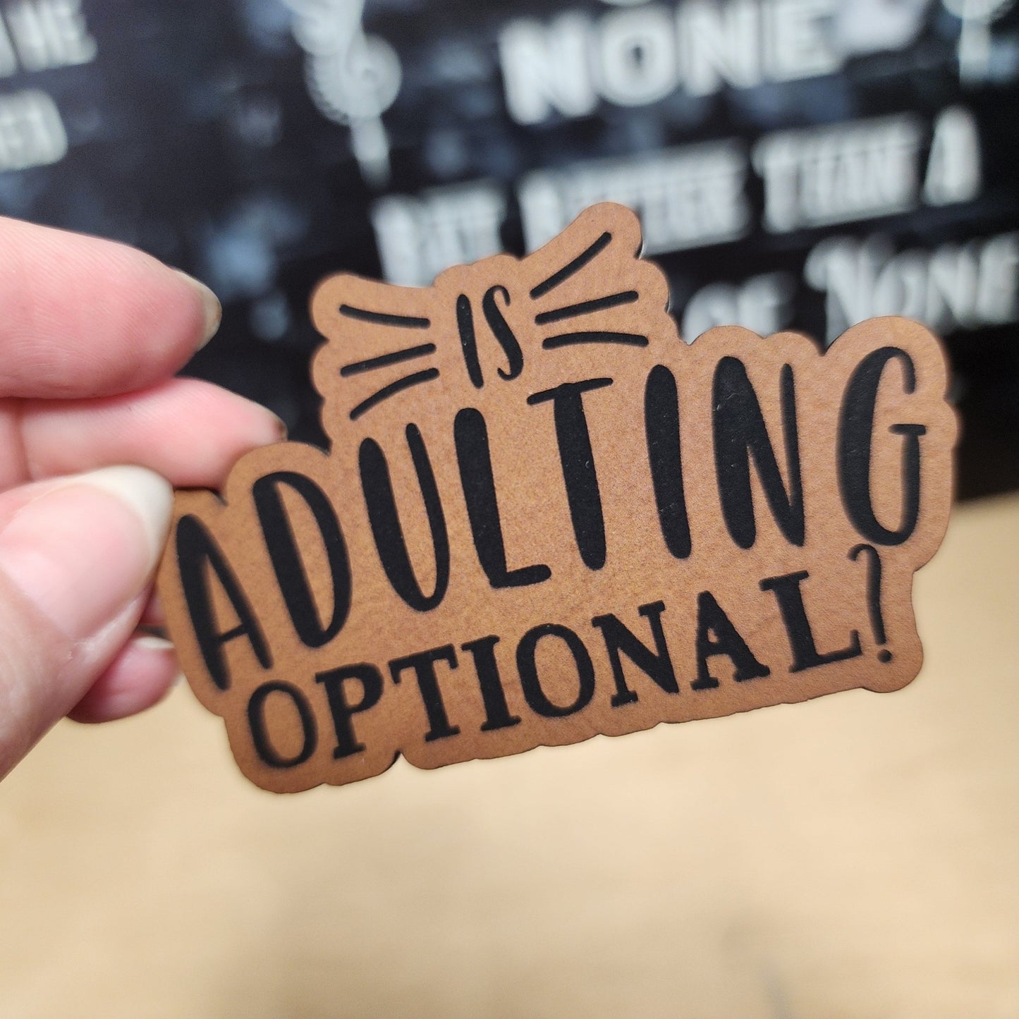 Adulting Is Optional (Rawhide) Engraved Leatherette Hat Patch - MR01 - LoneStar Adhesive