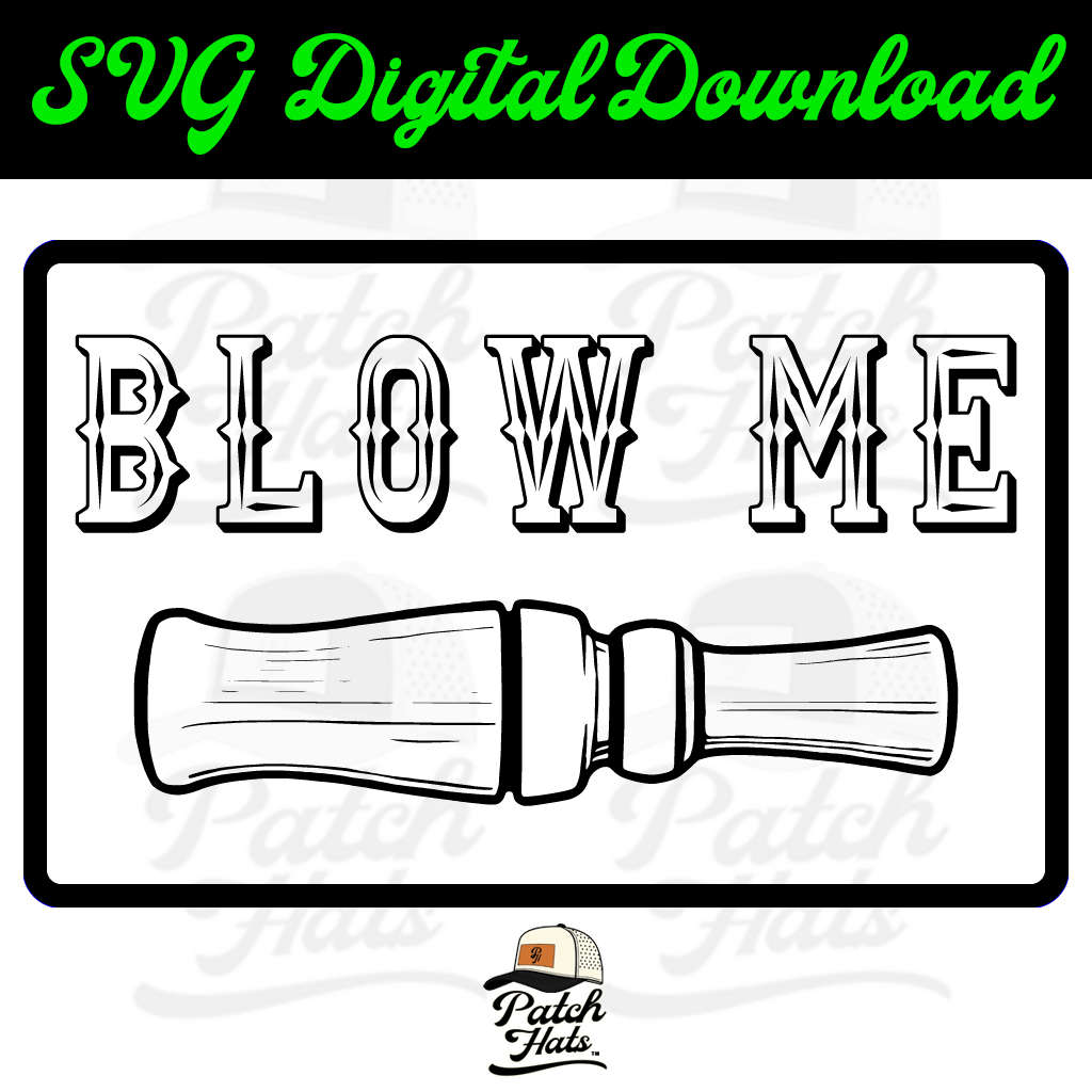 Blow Me SVG Hat Patch File - LoneStar Adhesive