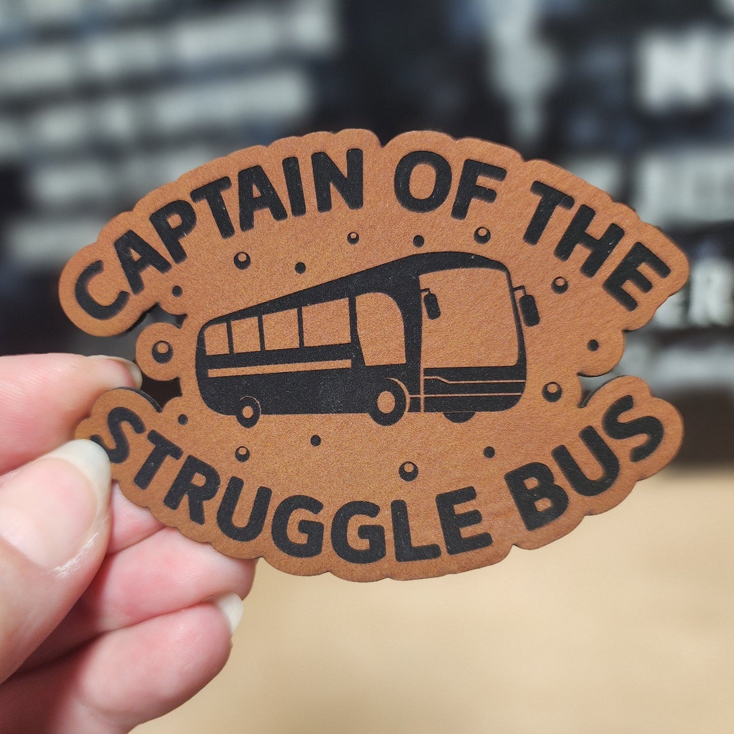 Captain of the Struggle Bus (Rawhide) Engraved Leatherette Hat Patch - MR01 - LoneStar Adhesive