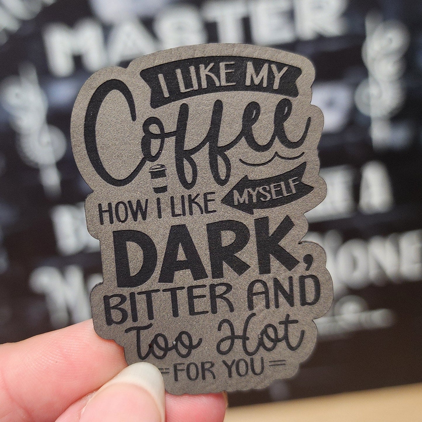 Coffee Lovers' Dark Humor Engraved Leatherette Hat Patch - MR01 - LoneStar Adhesive