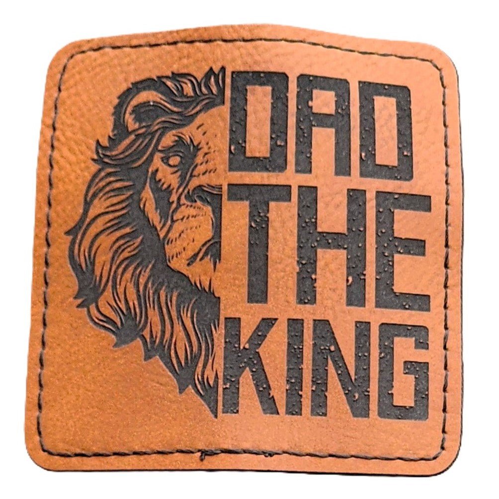 Dad the King Engraved Leatherette Hat Patch - MR01 - LoneStar Adhesive