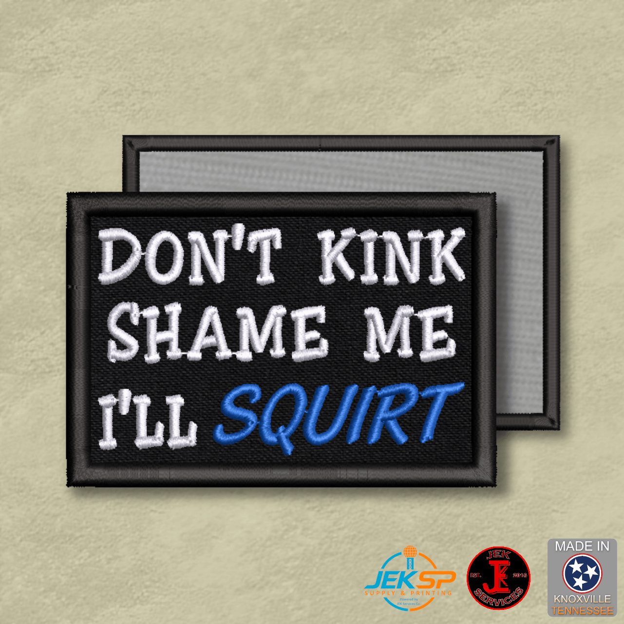 Don't Kink Shame Me Funny Morale Patch | Made in USA | VELCRO® Brand Hook Backing - LoneStar Adhesive