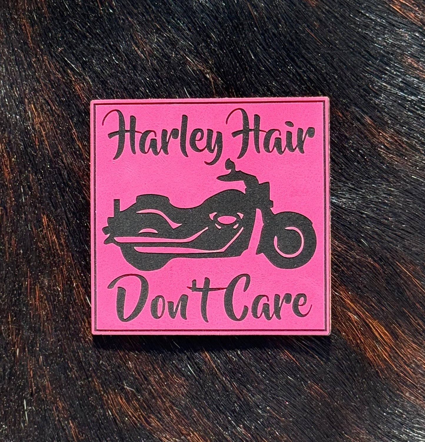 Engraved Harley Hair Don’t Care Patch - LoneStar Adhesive