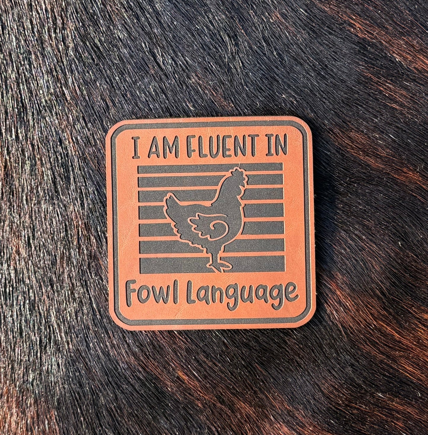 Engraved I am fluent in fowl language patch - LoneStar Adhesive