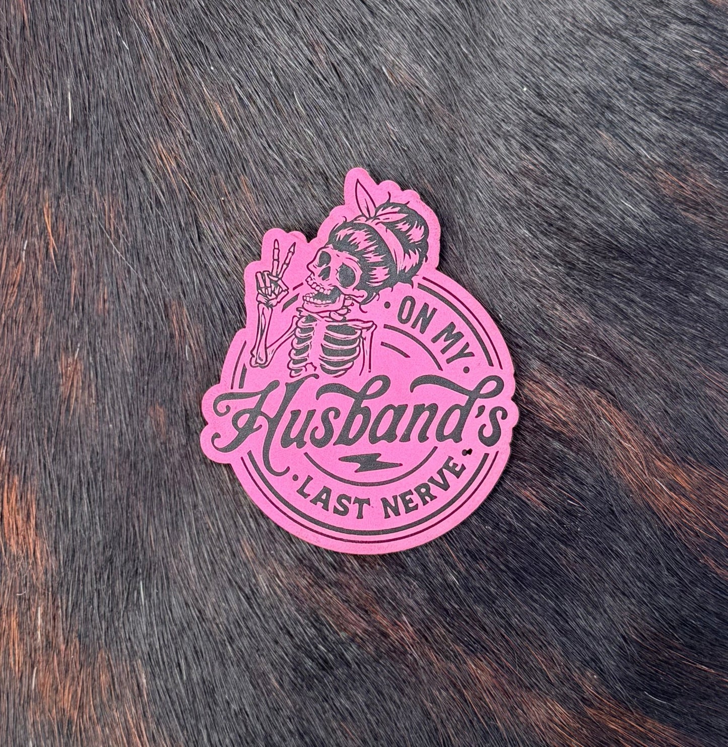 Engraved On My Husband’s Last Nerve Patch - LoneStar Adhesive