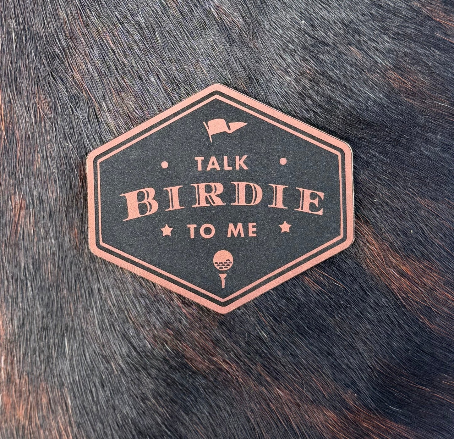 Engraved Talk Birdie To Me Patch - LoneStar Adhesive