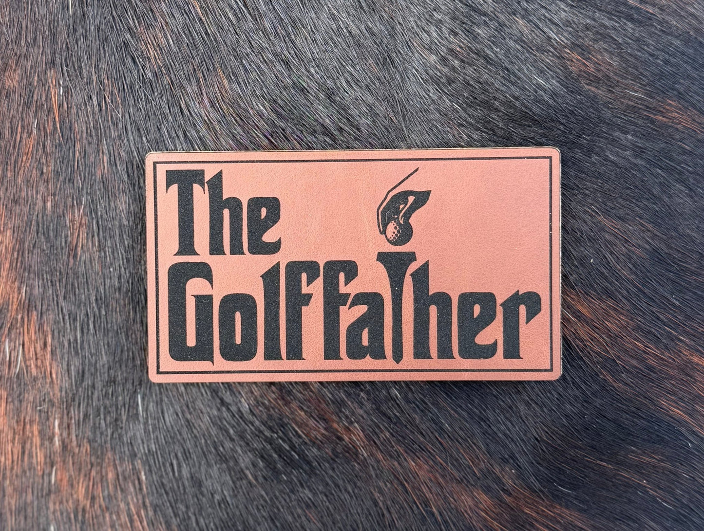 Engraved The Golffather Patch - LoneStar Adhesive