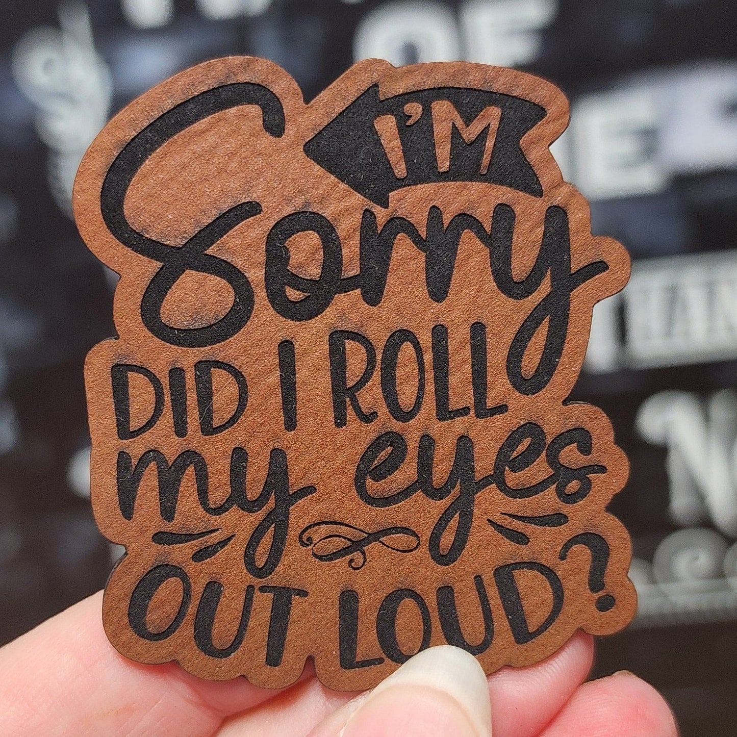 Eye Roll Humor (Rawhide) Engraved Leatherette Hat Patch - MR01