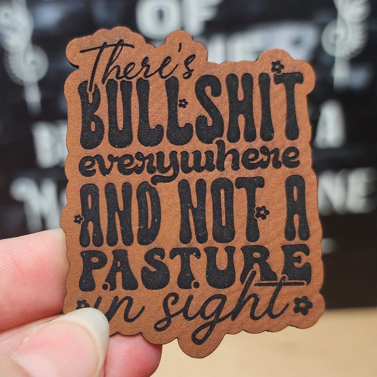 Bullshit and Pastures Engraved Leatherette Hat Patch - MR01