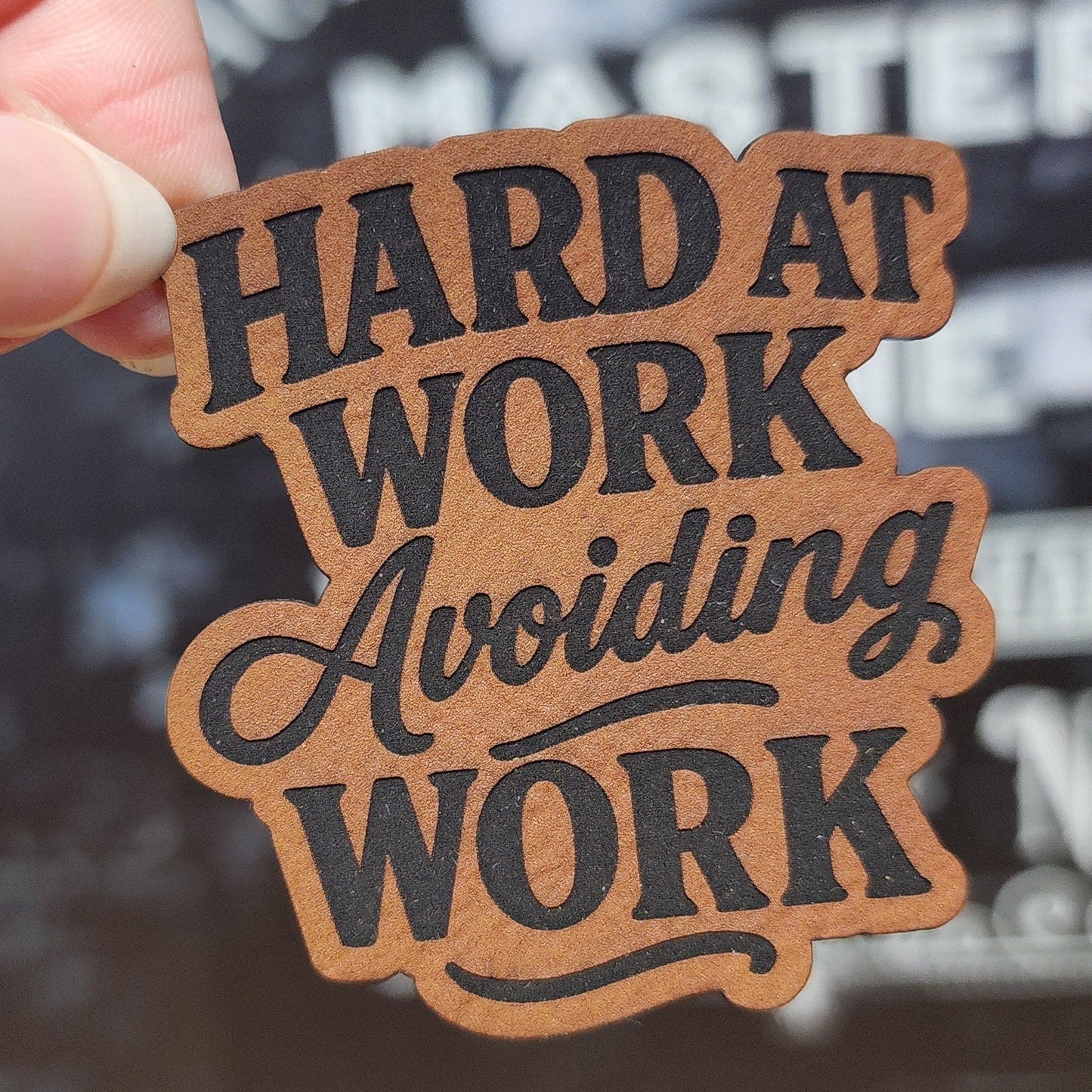 Hard at Work Avoiding Work (Rawhide) Engraved Leatherette Hat Patch - MR01