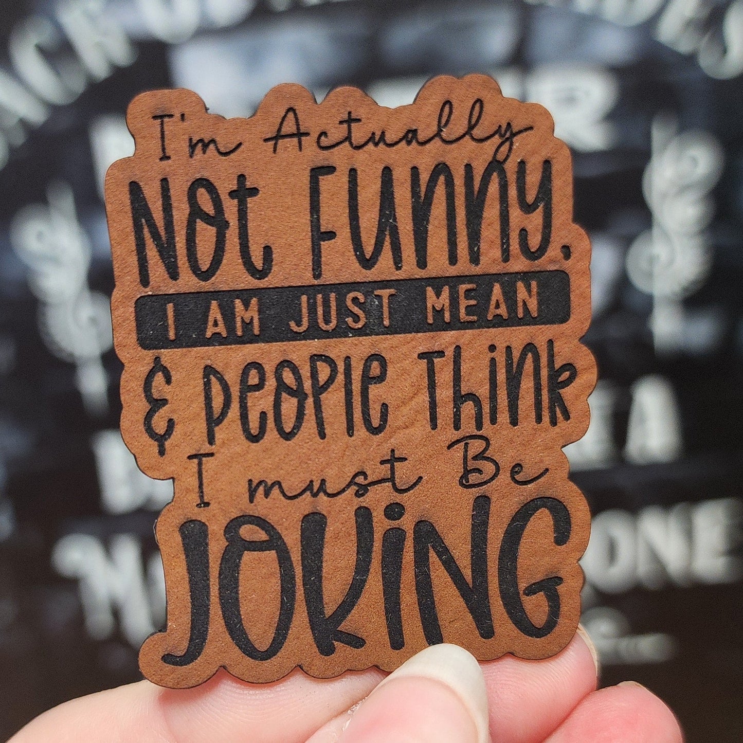 Not Funny (Rawhide) Engraved Leatherette Hat Patch - MR01