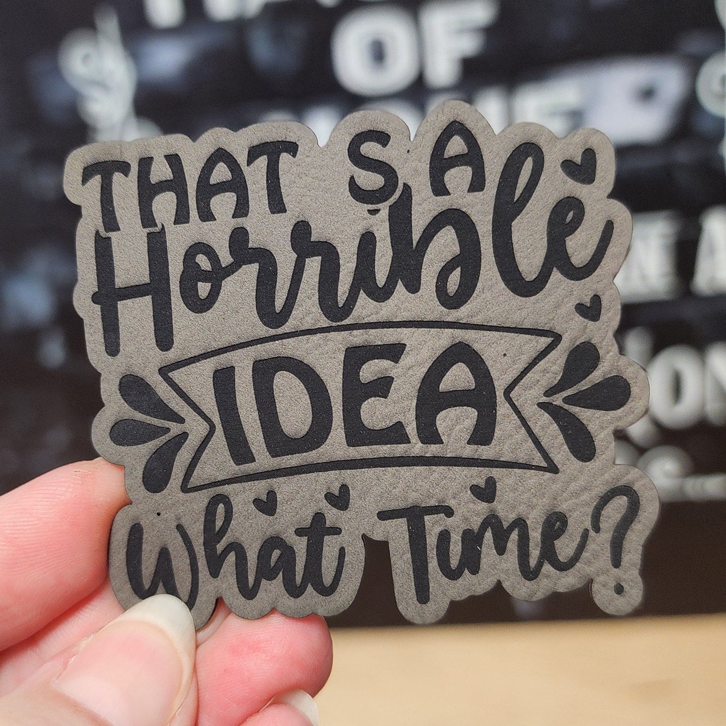 Horrible Idea (Grey) Engraved Leatherette Hat Patch - MR01 - LoneStar Adhesive