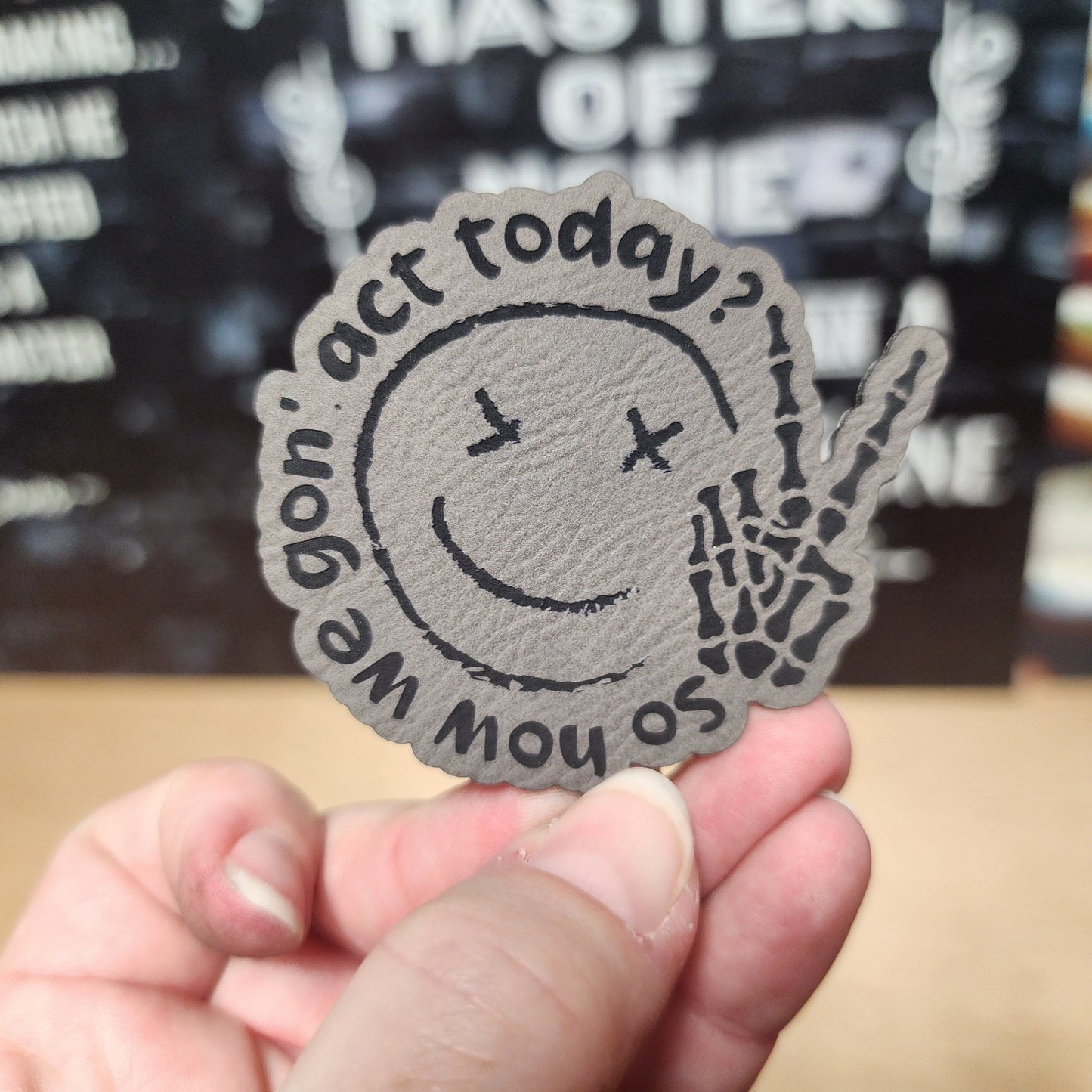 How We Gon' Act Today Engraved Leatherette Hat Patch - MR01 - LoneStar Adhesive