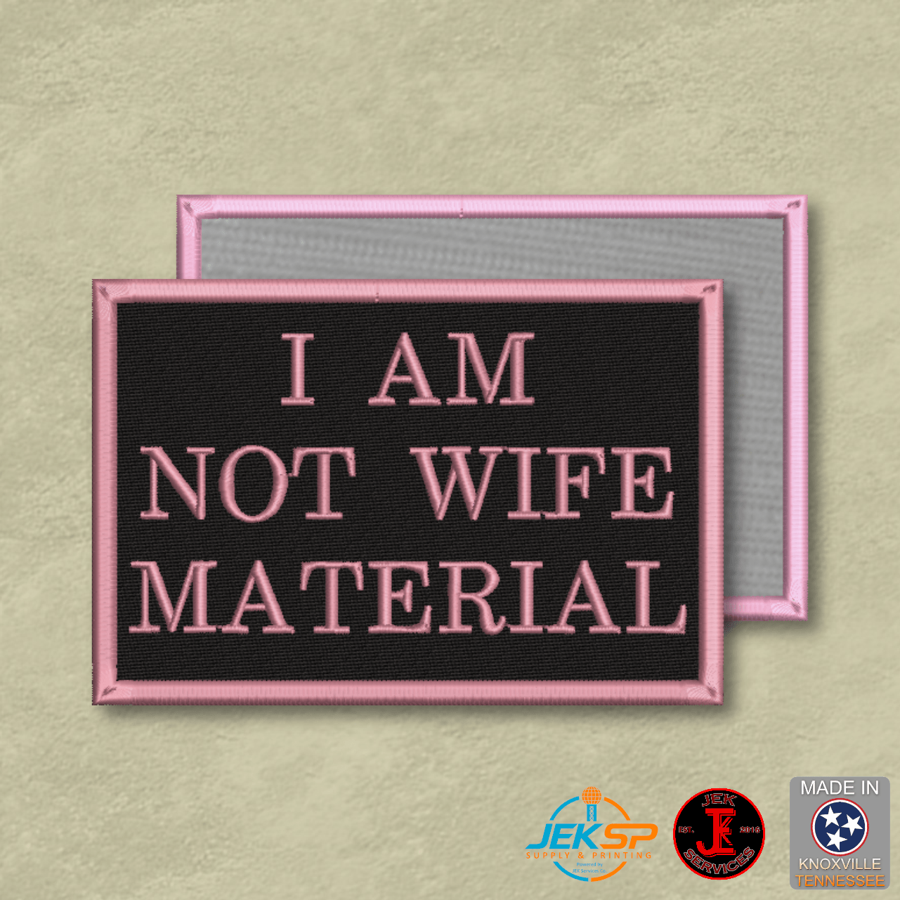 I Am Not Wife Material Funny Morale Patch | Made in USA | VELCRO® Brand Hook Backing - LoneStar Adhesive