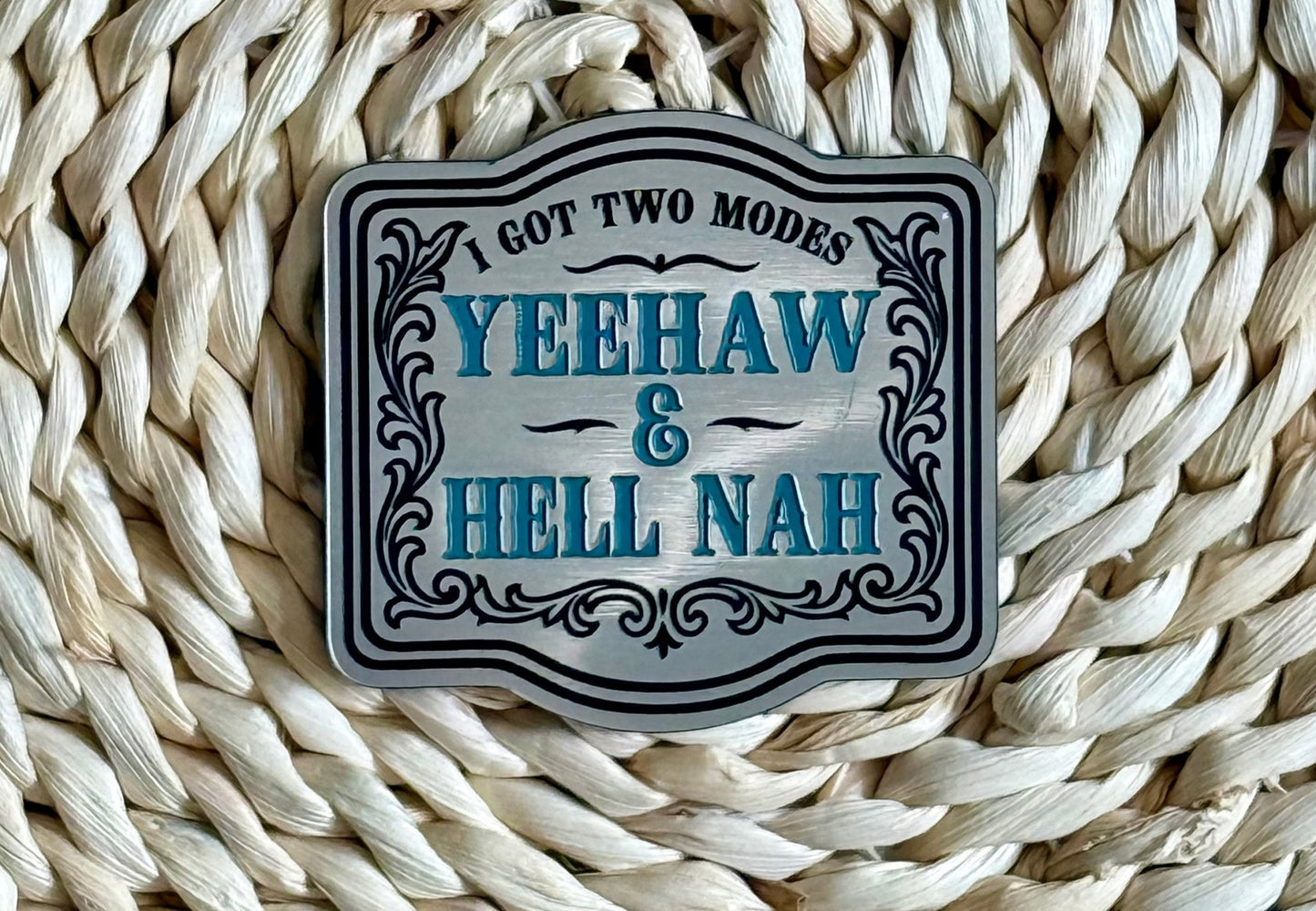 I Got Two Modes YeeHaw and HellNah Acrylic Laser Engraved Hat Patch - LoneStar Adhesive