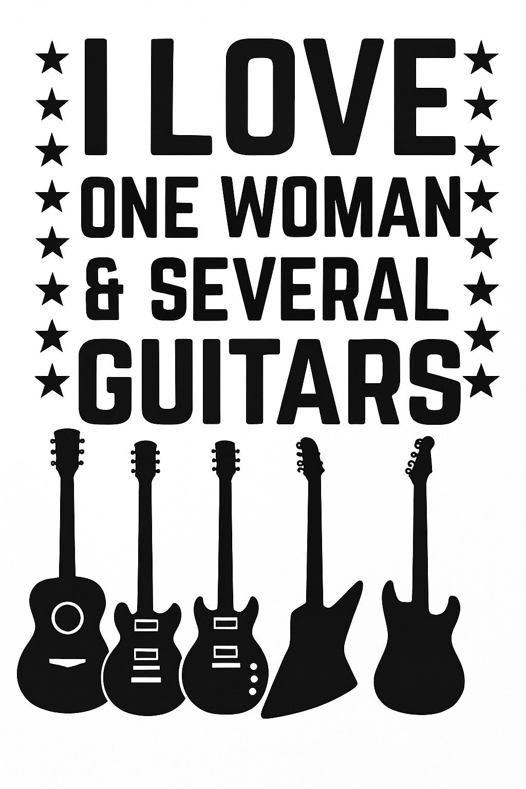 I LOVE ONE WOMAN AND SEVERAL GUITARS - LoneStar Adhesive