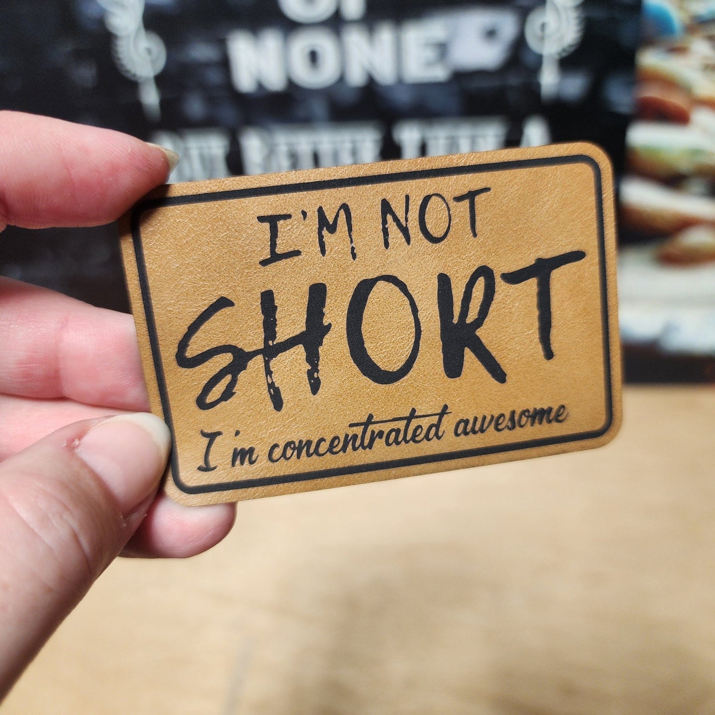 I'm Not Short (Saddle Tan) Engraved Leatherette Hat Patch - MR01 - LoneStar Adhesive