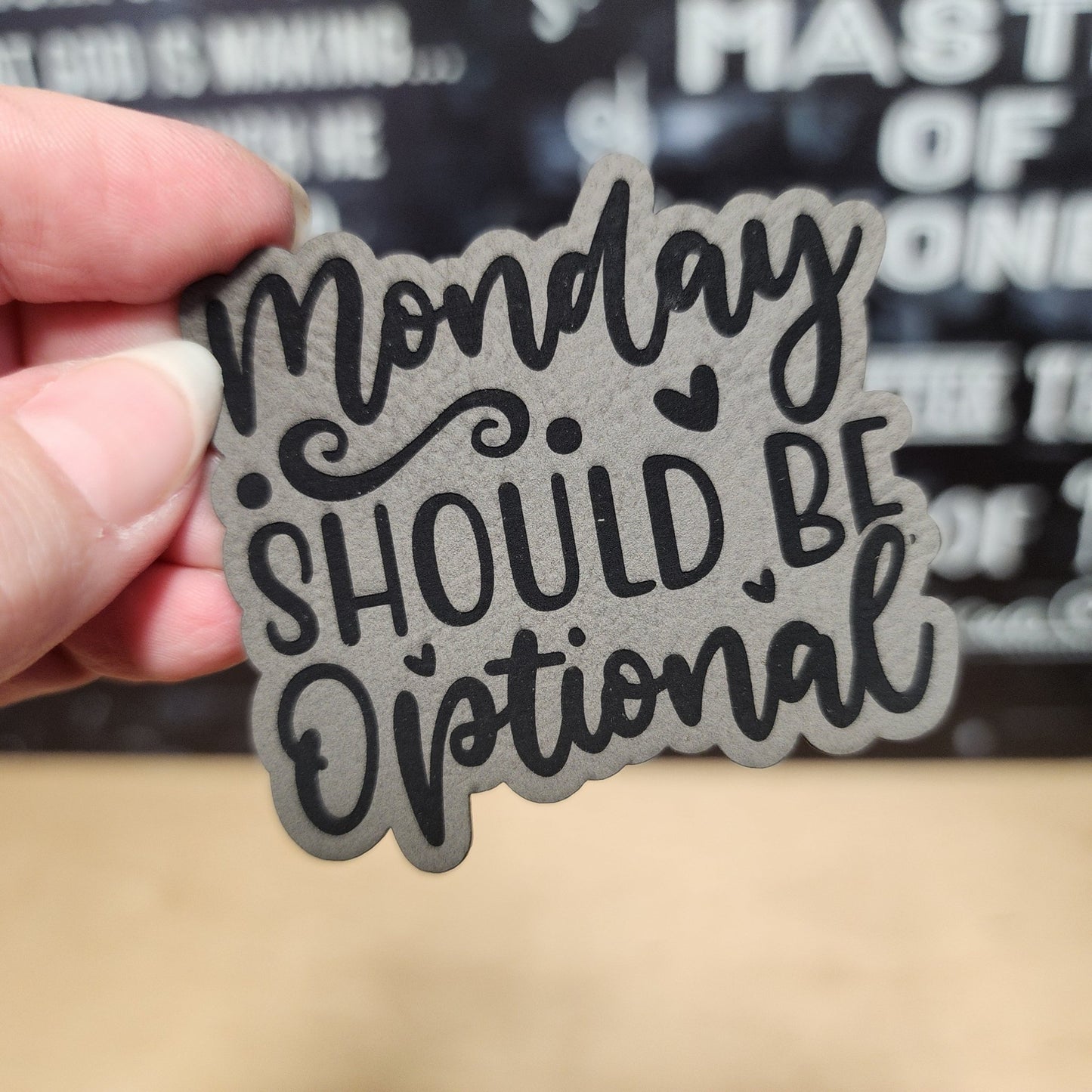 Monday Should Be Optional (Grey) Engraved Leatherette Hat Patch - MR01 - LoneStar Adhesive