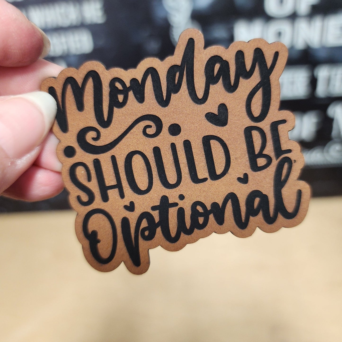 Monday Should Be Optional (Rawhide) Engraved Leatherette Hat Patch - MR01 - LoneStar Adhesive