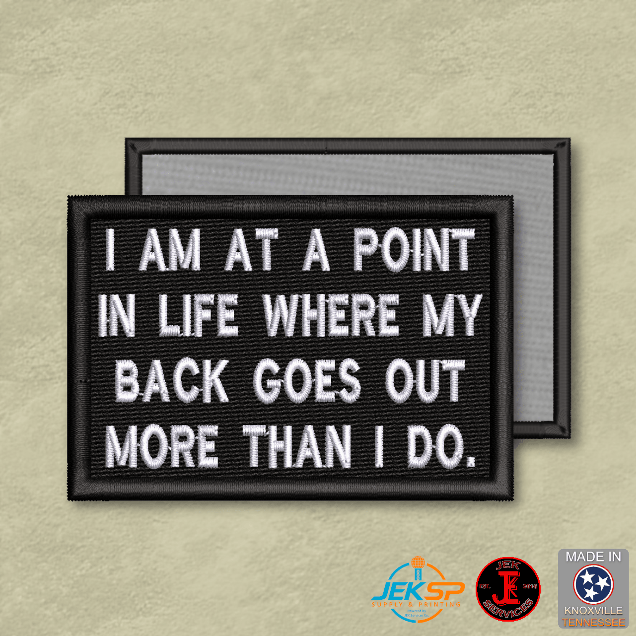 My Back Goes Out More Than I Do Funny Morale Patch | Made in USA | VELCRO® Brand Hook Backing - LoneStar Adhesive