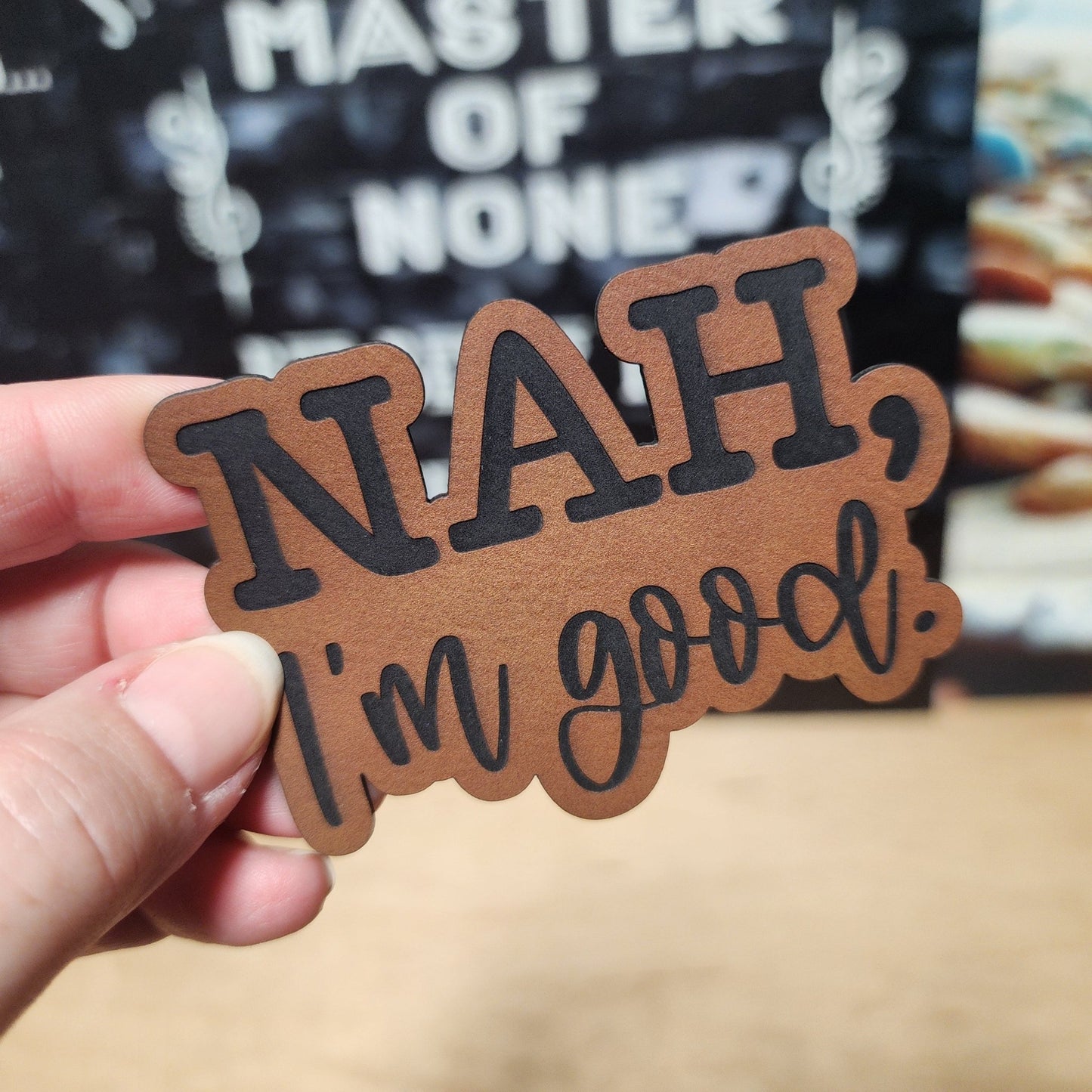 Nah, I'm Good (Rawhide) Engraved Leatherette Hat Patch - MR01 - LoneStar Adhesive
