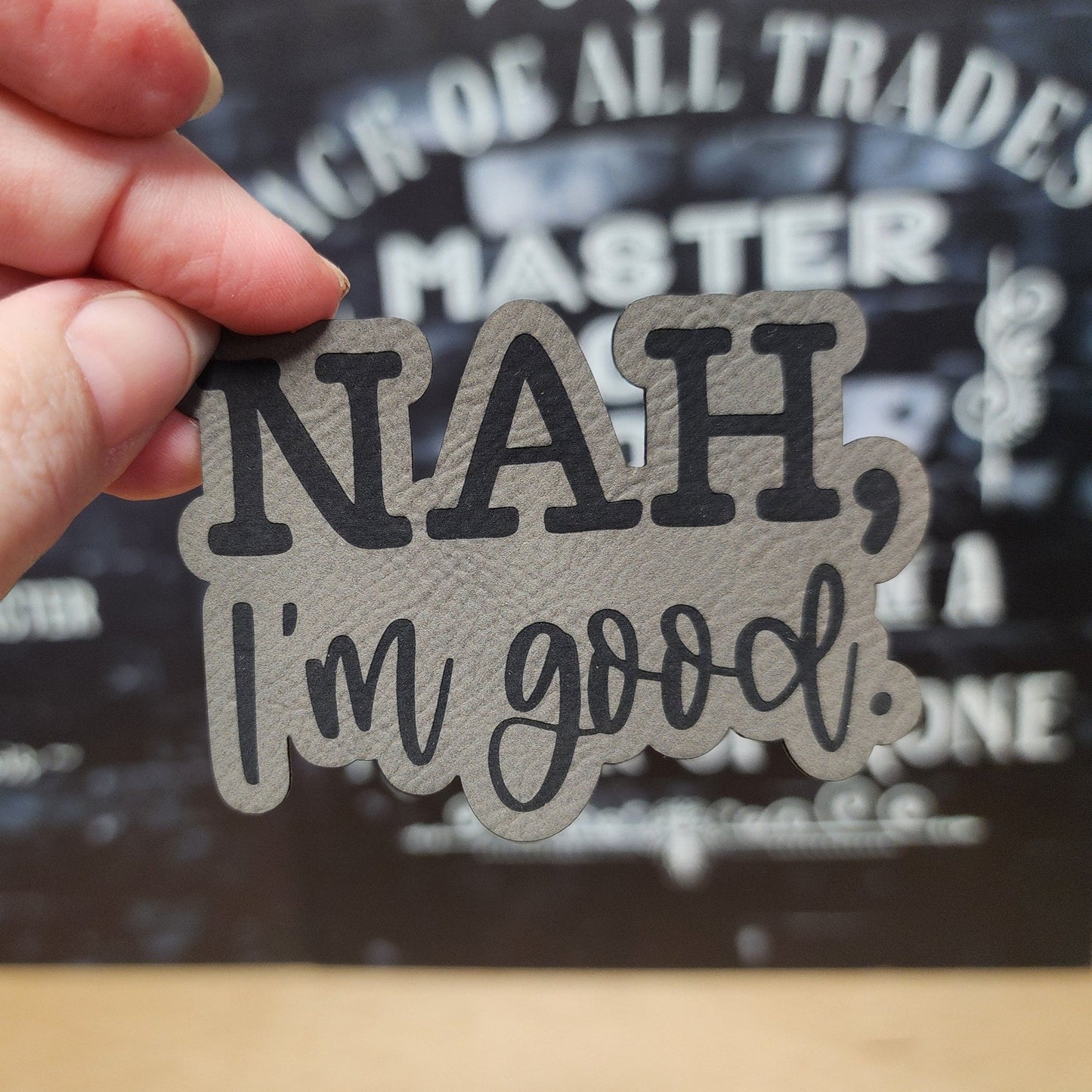Nah, I'm Good (Saddle Tan) Engraved Leatherette Hat Patch - MR01 - LoneStar Adhesive