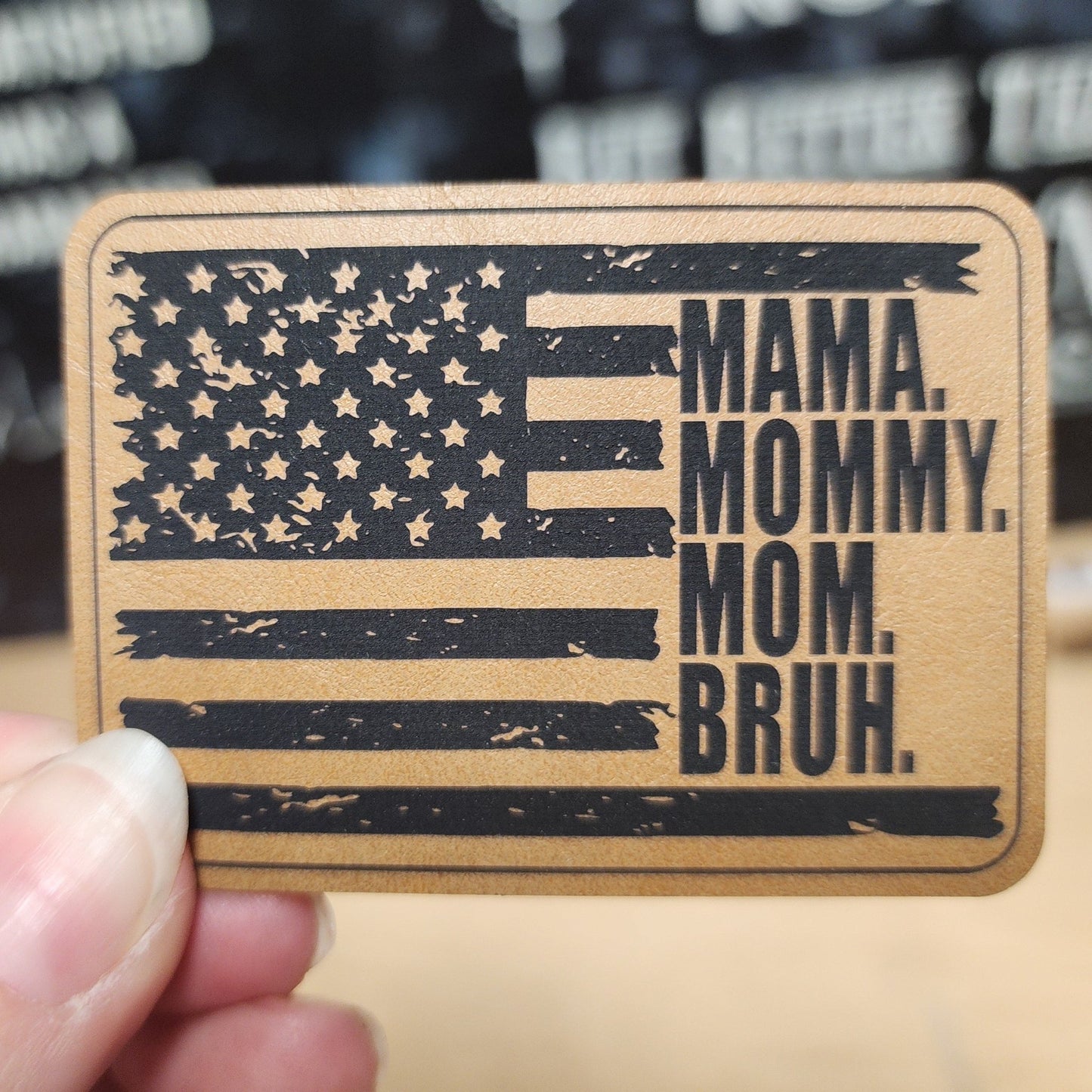 Patriotic Humor for Moms (Saddle Tan) Engraved Leatherette Hat Patch - MR01 - LoneStar Adhesive