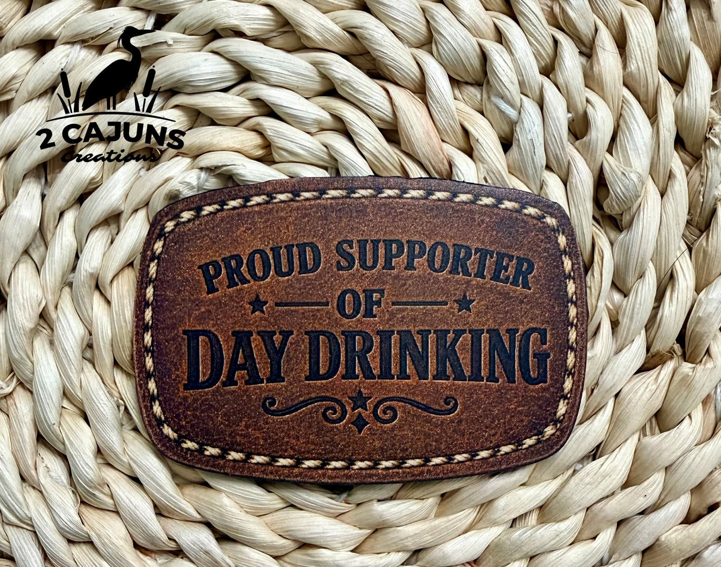Proud Supporter of Day Drinking UV Printed Hat Patch - 4 Colors Available - LoneStar Adhesive