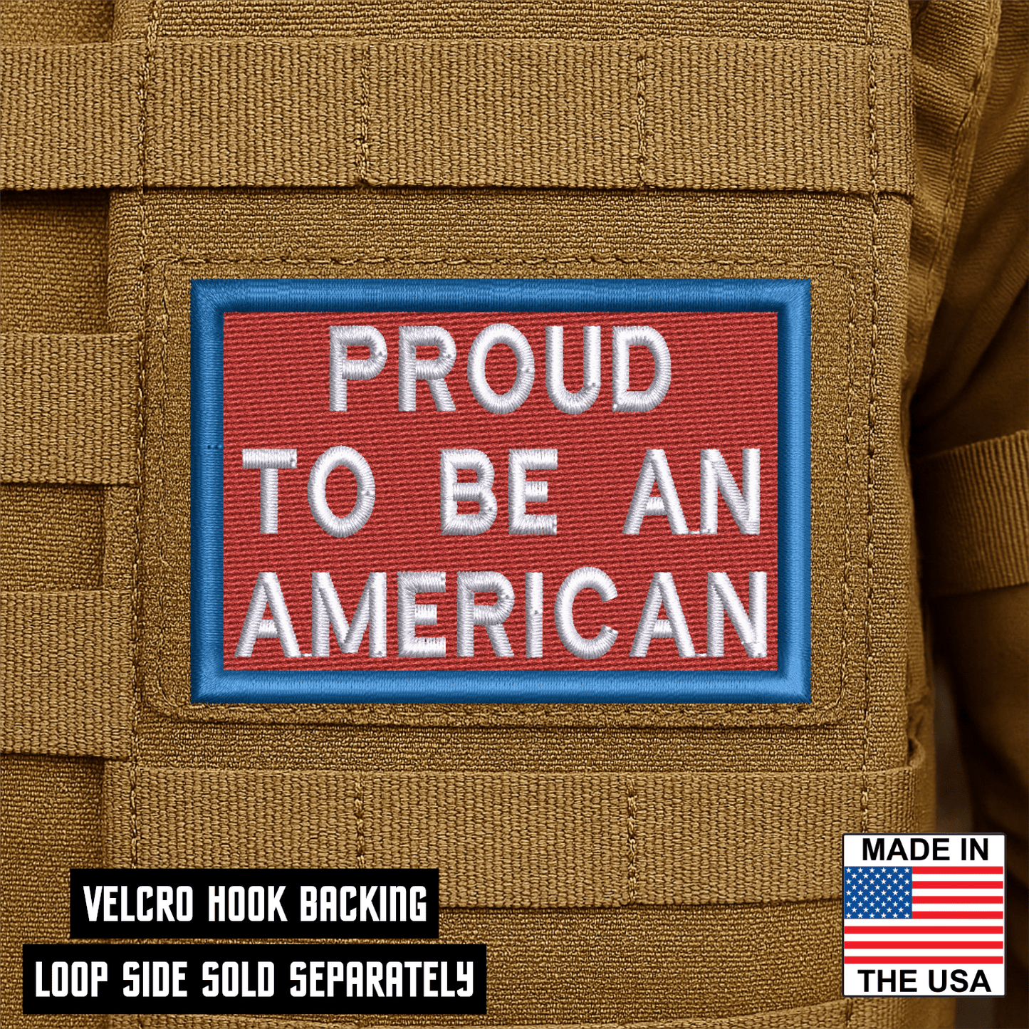Proud To Be An American Morale Patch 2"x 3" Hook & Loop | Made in USA - LoneStar Adhesive