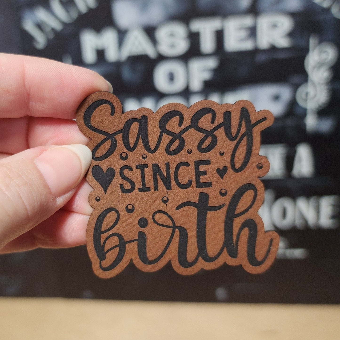 Sassy Since Birth (Rawhide) Engraved Leatherette Hat Patch - MR01 - LoneStar Adhesive