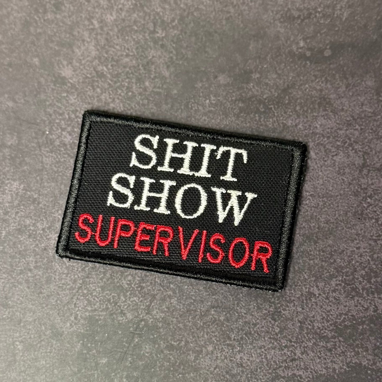 Shit Show Supervisor Funny Morale Patch | Made in USA | VELCRO® Brand Hook Backing - LoneStar Adhesive