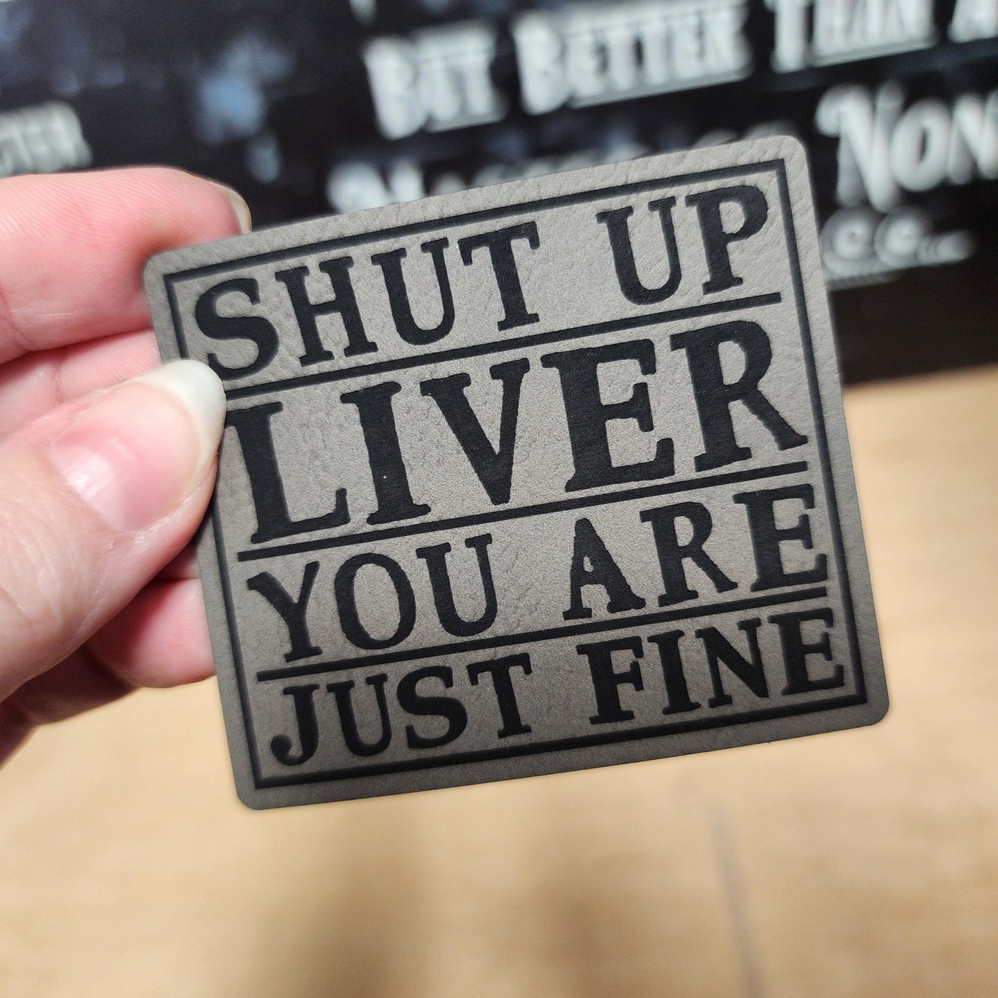 Shut Up Liver (Grey) Engraved Leatherette Hat Patch - MR01 - LoneStar Adhesive