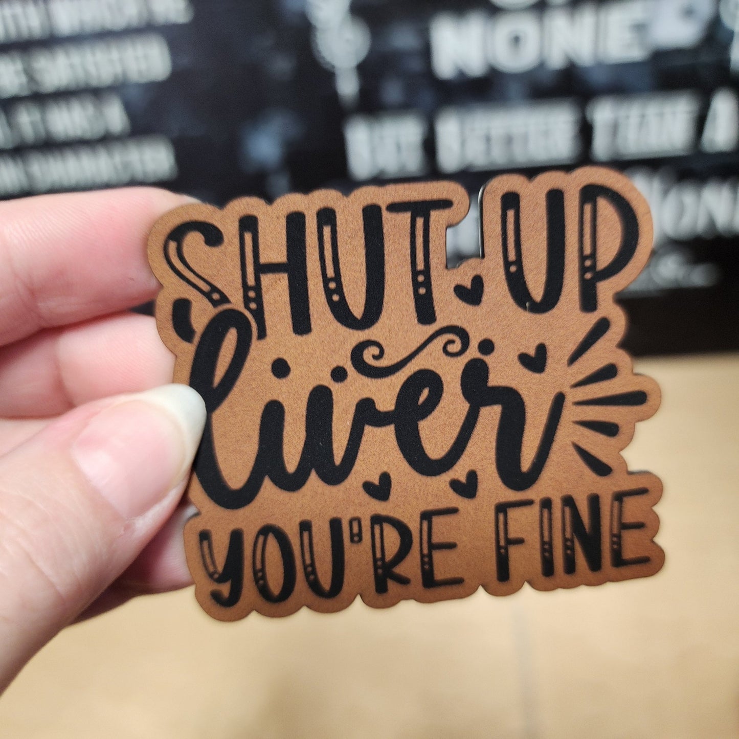 Shut Up Liver (Rawhide) Engraved Leatherette Hat Patch - MR01 - LoneStar Adhesive