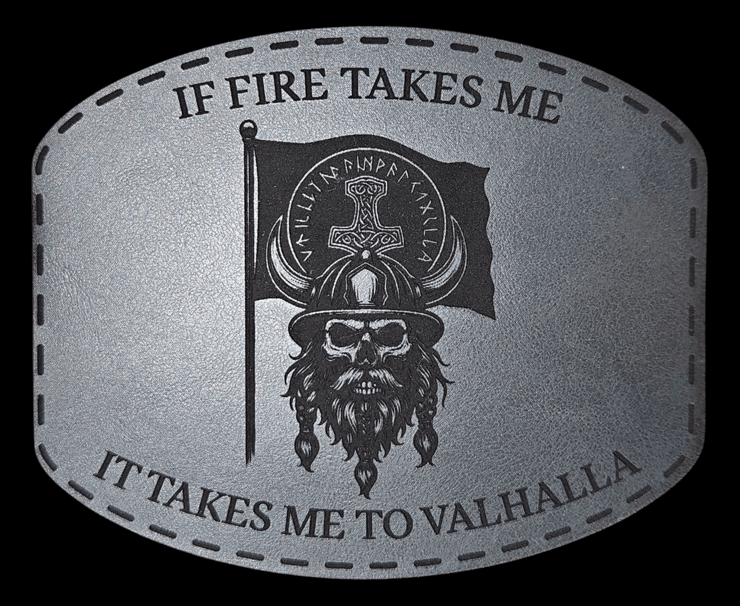 Viking Fireman - If Fire Takes Me - It Takes Me To Valhalla - LoneStar Adhesive