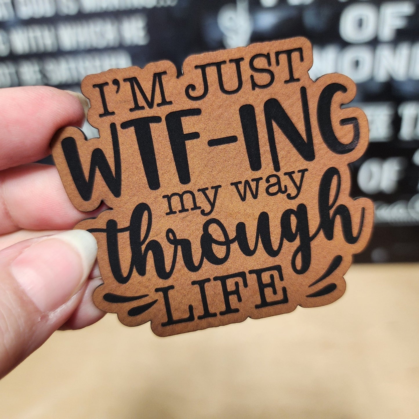 WTF - ing Through Life (Rawhide) Engraved Leatherette Hat Patch - MR01 - LoneStar Adhesive