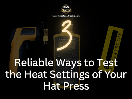 3 Reliable Ways to Test the Heat Settings of Your Hat Press - Lone Star Adhesive