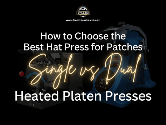How to Choose the Best Hat Press for Patches: Single vs Dual Heated Platen Presses - Lone Star Adhesive