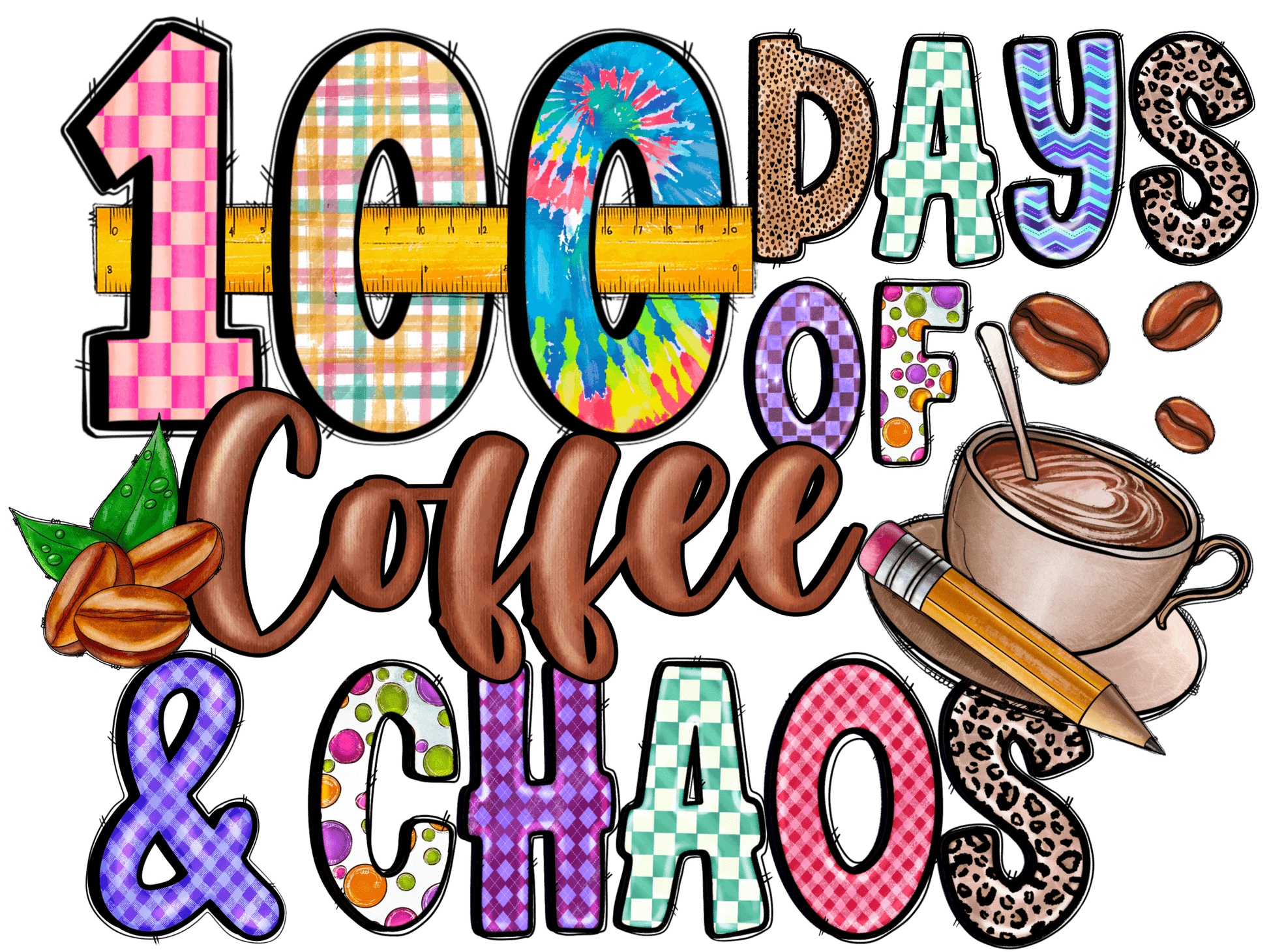 "100 Days of Coffee and Chaos" DTF TRANSFER - #LoneStar Adhesive#