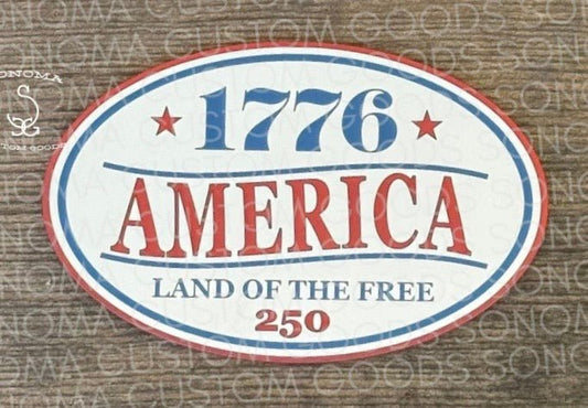 1776 AMERICA LAND OF THE FREE 250 - LoneStar Adhesive
