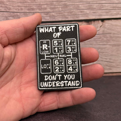 18 Speed Trucker Funny Morale Patch - “What Part Of Don’t You Understand” - 2"x3" Hook & Loop | Made in USA - LoneStar Adhesive