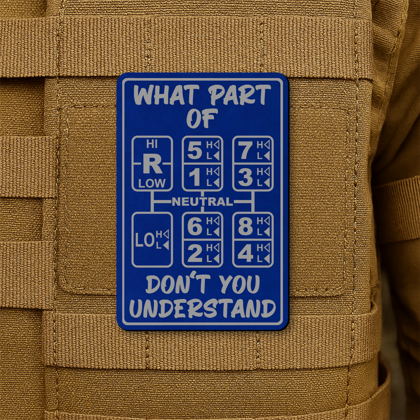 18 Speed Trucker Funny Morale Patch - “What Part Of Don’t You Understand” - 2"x3" Hook & Loop | Made in USA