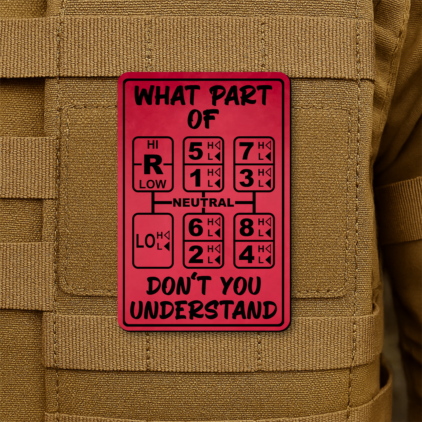 18 Speed Trucker Funny Morale Patch - “What Part Of Don’t You Understand” - 2"x3" Hook & Loop | Made in USA