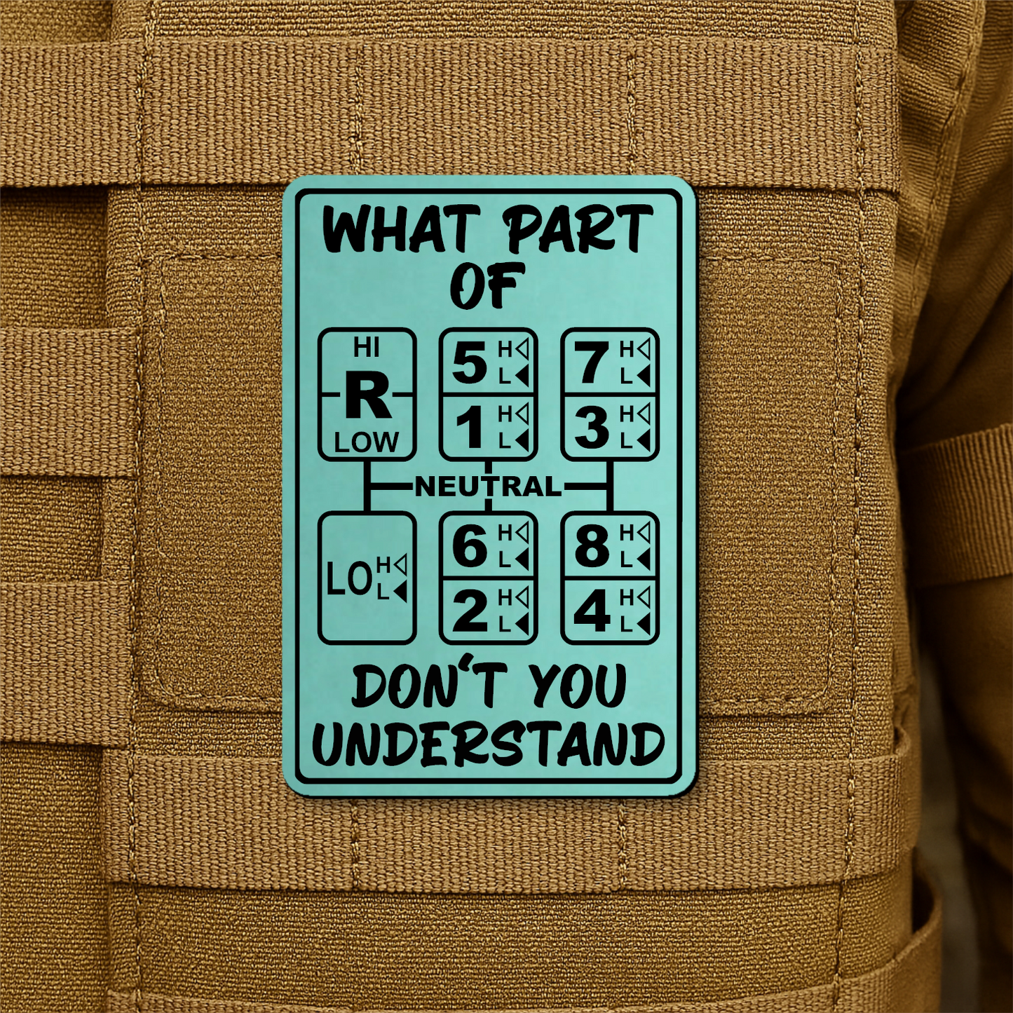18 Speed Trucker Funny Morale Patch - “What Part Of Don’t You Understand” - 2"x3" Hook & Loop | Made in USA