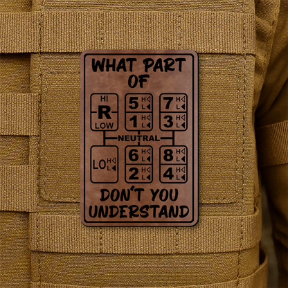 18 Speed Trucker Funny Morale Patch - “What Part Of Don’t You Understand” - 2"x3" Hook & Loop | Made in USA