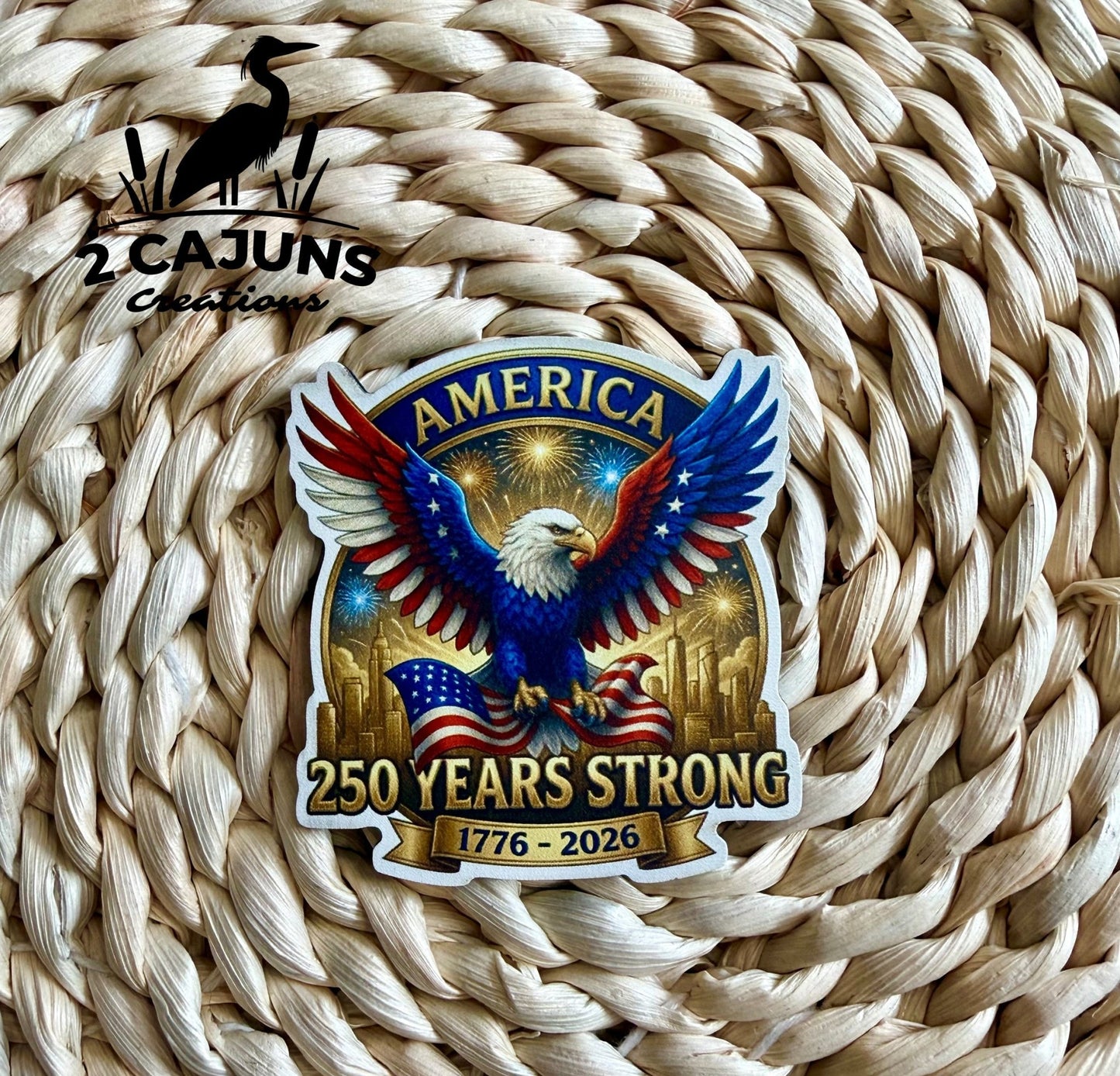 250 Years Strong America Patriotic UV Printed Die Cut Patch - LoneStar Adhesive