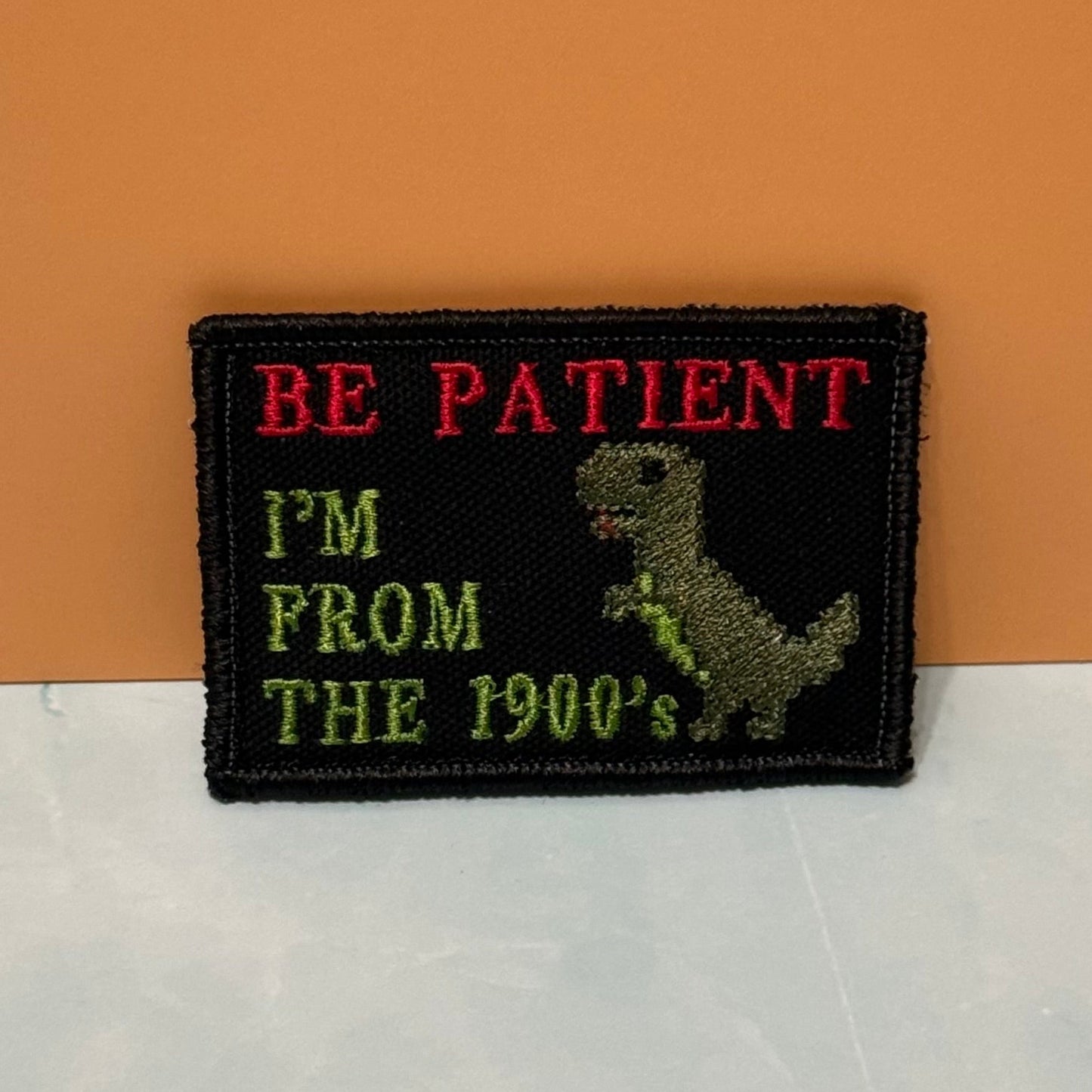 Be Patient I'm From The 1900's Funny Morale Patch, 2x3" | Made in USA | VELCRO® Brand Hook Backing