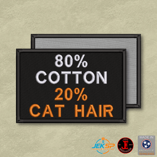 80% Cotton 20% Cat Hair Funny Morale Patch | Made in USA | VELCRO® Brand Hook Backing - LoneStar Adhesive